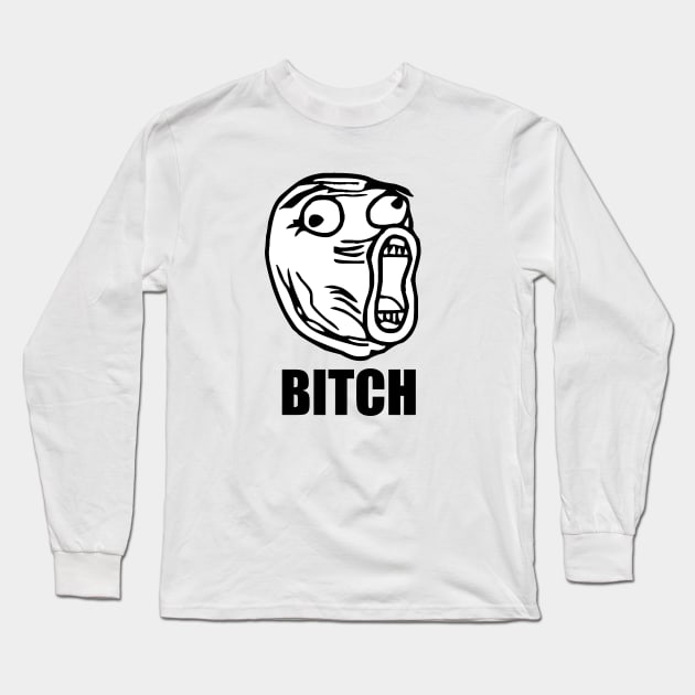 Bitch Long Sleeve T-Shirt by Sgt_Ringo